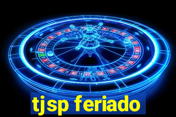 tjsp feriado